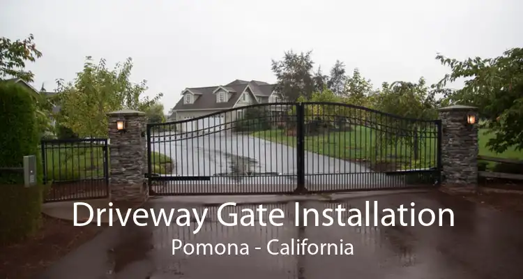 Driveway Gate Installation Pomona - California