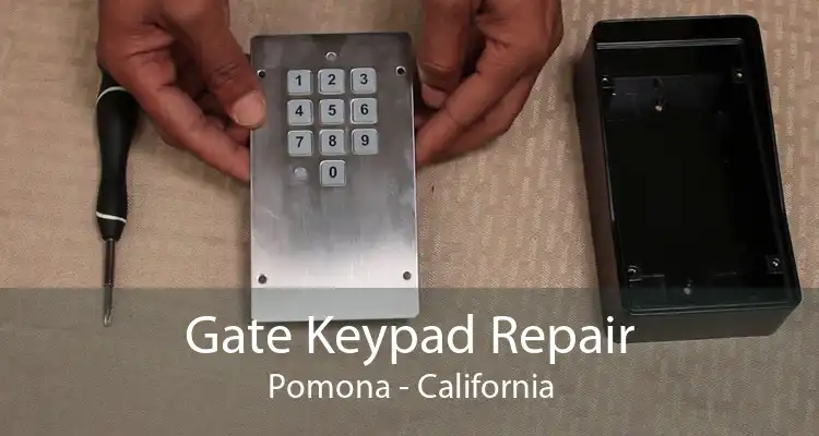 Gate Keypad Repair Pomona - California