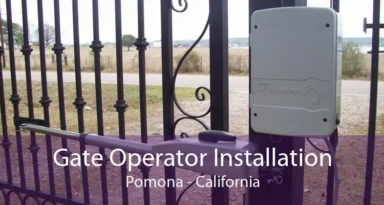 Gate Operator Installation Pomona - California