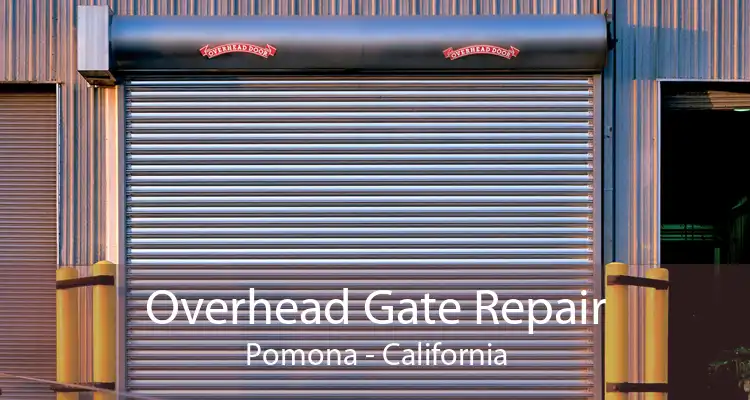 Overhead Gate Repair Pomona - California