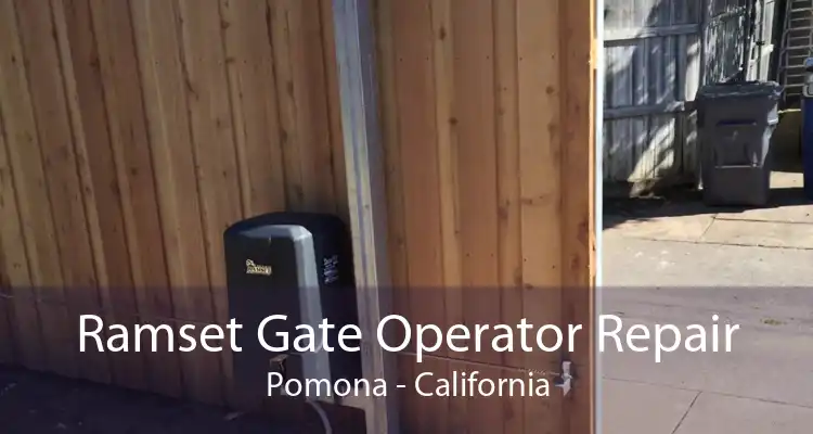 Ramset Gate Operator Repair Pomona - California